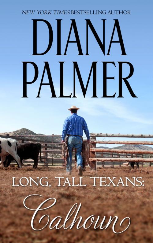 Cover of the book Long, Tall Texans: Calhoun by Diana Palmer, HQN Books