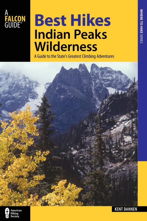 Cover of the book Best Hikes Colorado's Indian Peaks Wilderness by Kent Dannen, Falcon Guides