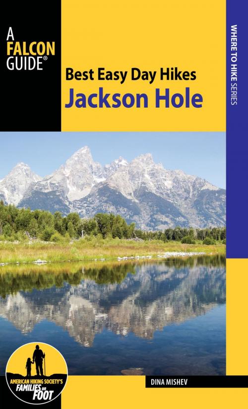 Cover of the book Best Easy Day Hikes Jackson Hole by Dina Mishev, Falcon Guides
