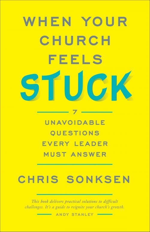 Cover of the book When Your Church Feels Stuck by Chris Sonksen, Baker Publishing Group