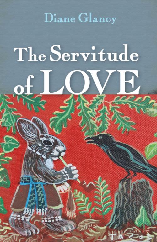 Cover of the book The Servitude of Love by Diane Glancy, Wipf and Stock Publishers