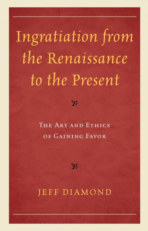 Cover of the book Ingratiation from the Renaissance to the Present by Jeff Diamond, Lexington Books