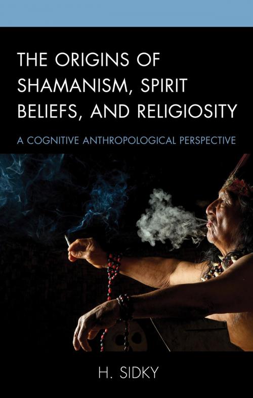 Cover of the book The Origins of Shamanism, Spirit Beliefs, and Religiosity by H. Sidky, Lexington Books