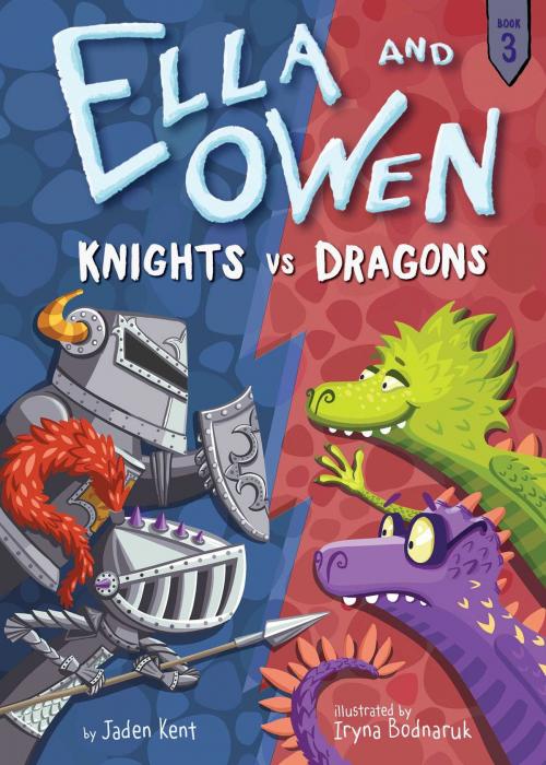 Cover of the book Ella and Owen 3: Knights vs. Dragons by Jaden Kent, little bee books