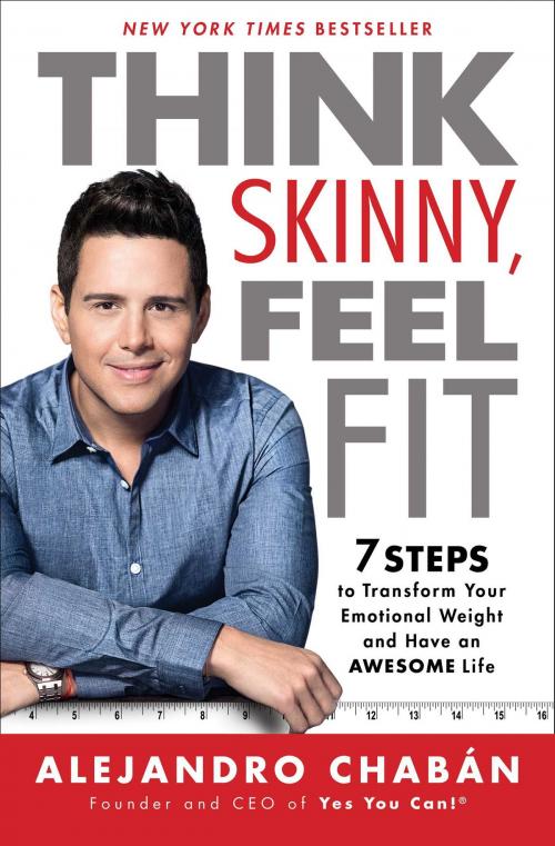 Cover of the book Think Skinny, Feel Fit by Alejandro Chabán, Atria Books