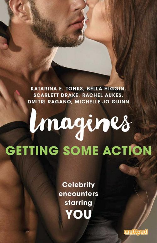 Cover of the book Imagines: Getting Some Action by Katarina E. Tonks, Bella Higgin, Scarlett Drake, Rachel Aukes, Dmitri Ragano, Michelle Jo Quinn, Pocket Star