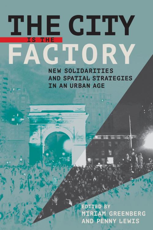 Cover of the book The City Is the Factory by , Cornell University Press