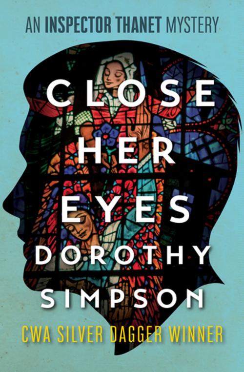 Cover of the book Close Her Eyes by Dorothy Simpson, Open Road Media