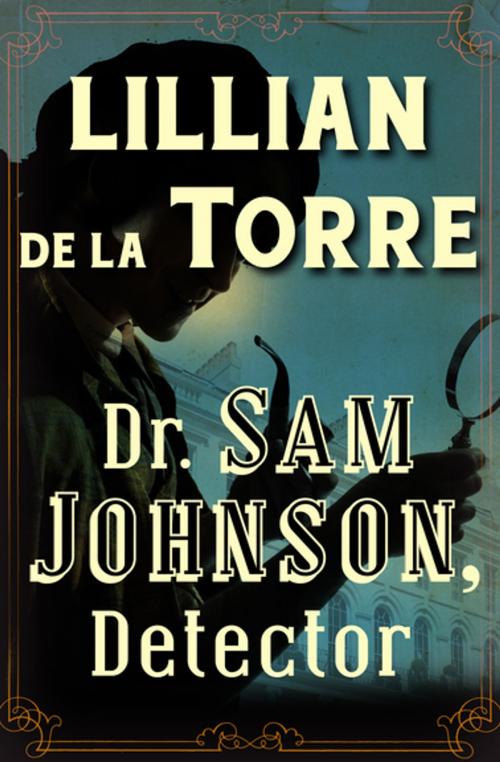Cover of the book Dr. Sam Johnson, Detector by Lillian de la Torre, MysteriousPress.com/Open Road