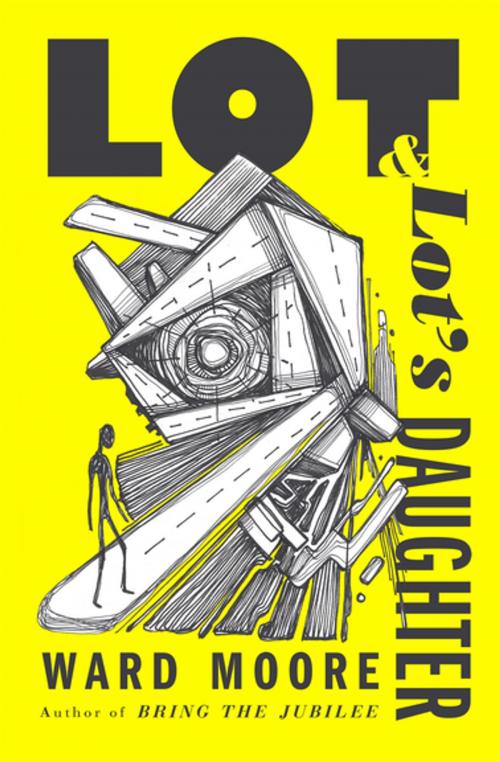 Cover of the book Lot & Lot's Daughter by Ward Moore, Open Road Media