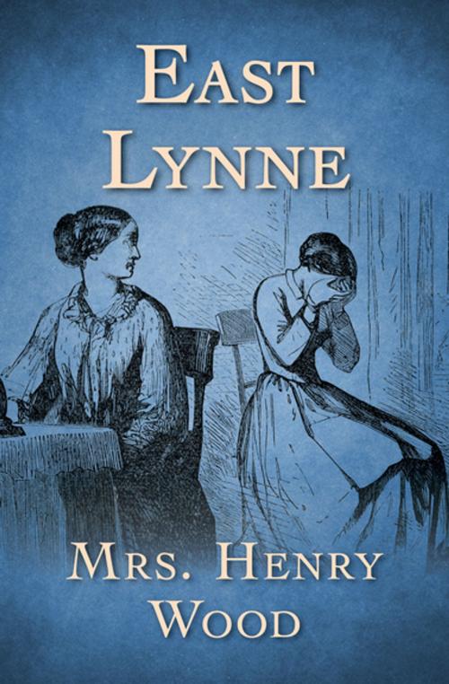 Cover of the book East Lynne by Mrs. Henry Wood, Open Road Media