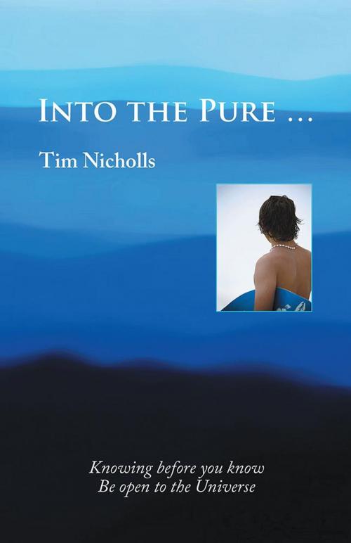 Cover of the book Into the Pure … by Tim Nicholls, Balboa Press AU