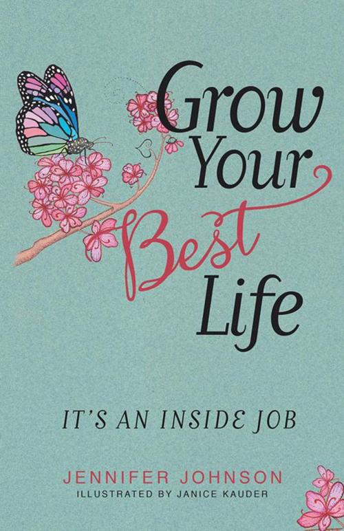 Cover of the book Grow Your Best Life by Jennifer Johnson, Balboa Press