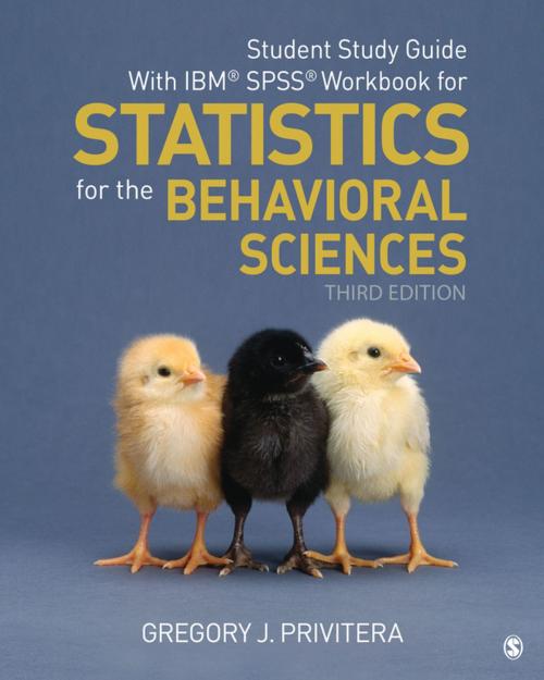 Cover of the book Student Study Guide With IBM® SPSS® Workbook for Statistics for the Behavioral Sciences by Dr. Gregory J. Privitera, SAGE Publications