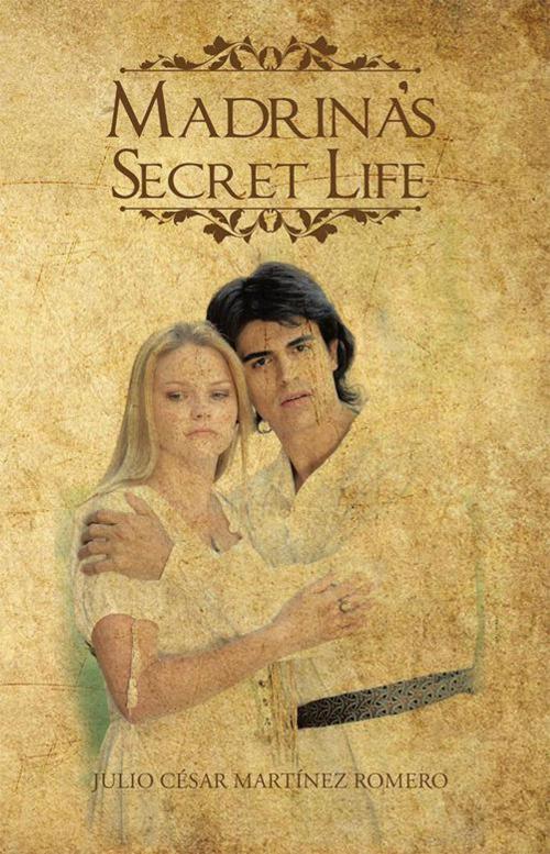 Cover of the book Madrina’S Secret Life by Julio César Martínez Romero, Palibrio