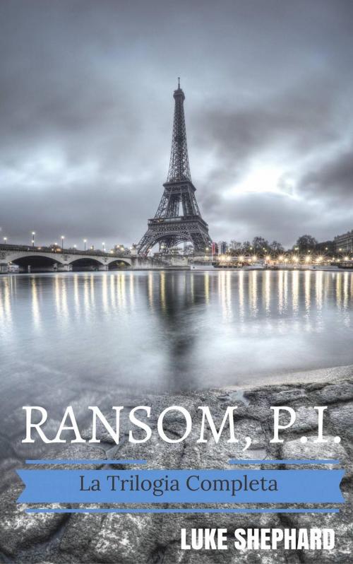 Cover of the book Ramson, I.P. - La Trilogia Completa by Luke Shephard, Babelcube Inc.