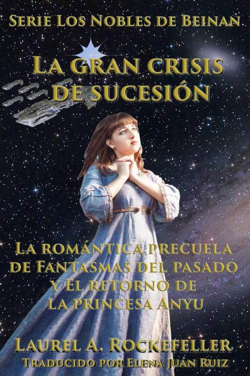 Cover of the book La gran crisis de sucesión by Laurel A. Rockefeller, Laurel A. Rockefeller Books