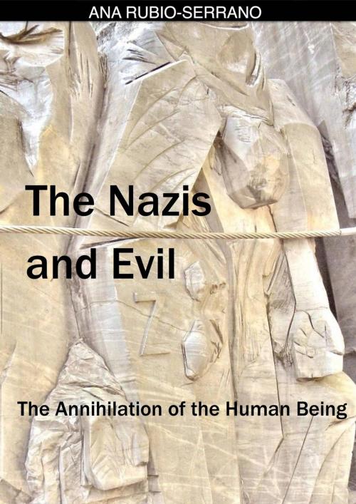 Cover of the book The Nazis and Evil: The Annihilation of the Human Being by Ana Rubio-Serrano, Babelcube Inc.