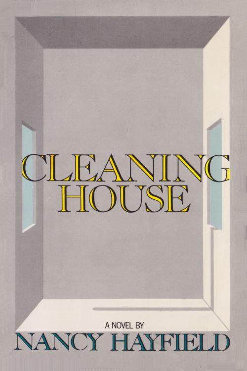 Cover of the book Cleaning House by Nancy Hayfield, Shadow Lawn Press