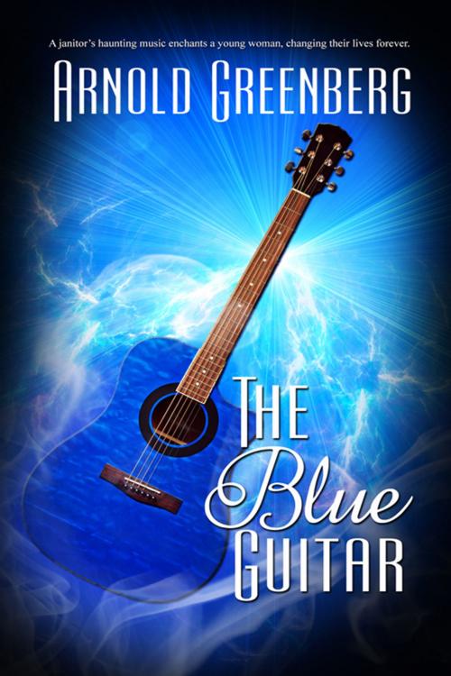 Cover of the book The Blue Guitar by Arnold  Greenberg, The Wild Rose Press, Inc.