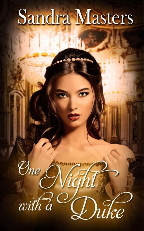 Cover of the book One Night with a Duke by Sandra Masters, The Wild Rose Press, Inc.