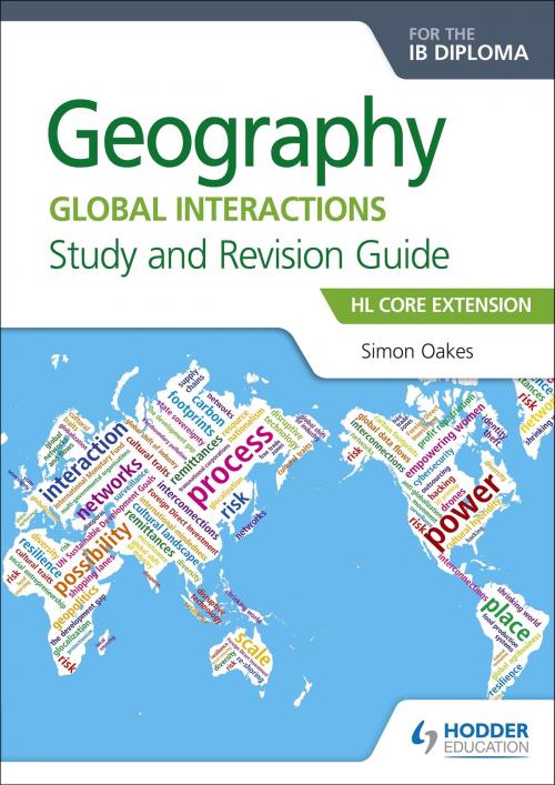 Cover of the book Geography for the IB Diploma Study and Revision Guide HL Core Extension by Simon Oakes, Hodder Education