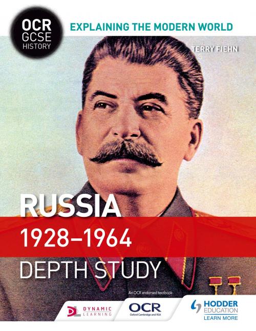 Cover of the book OCR GCSE History Explaining the Modern World: Russia 19281964 by Terry Fiehn, Hodder Education