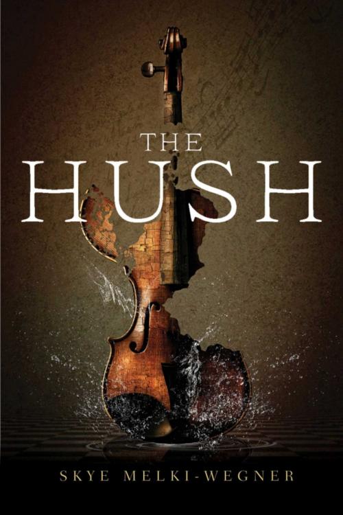 Cover of the book The Hush by Skye Melki-Wegner, Sky Pony