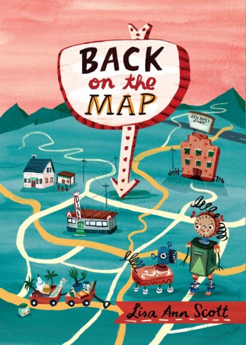 Cover of the book Back on the Map by Lisa Ann Scott, Sky Pony