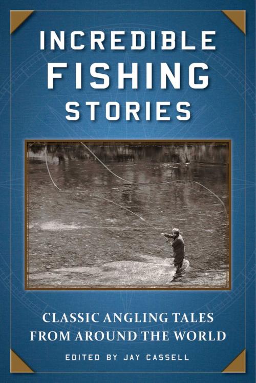 Cover of the book Incredible Fishing Stories by , Skyhorse