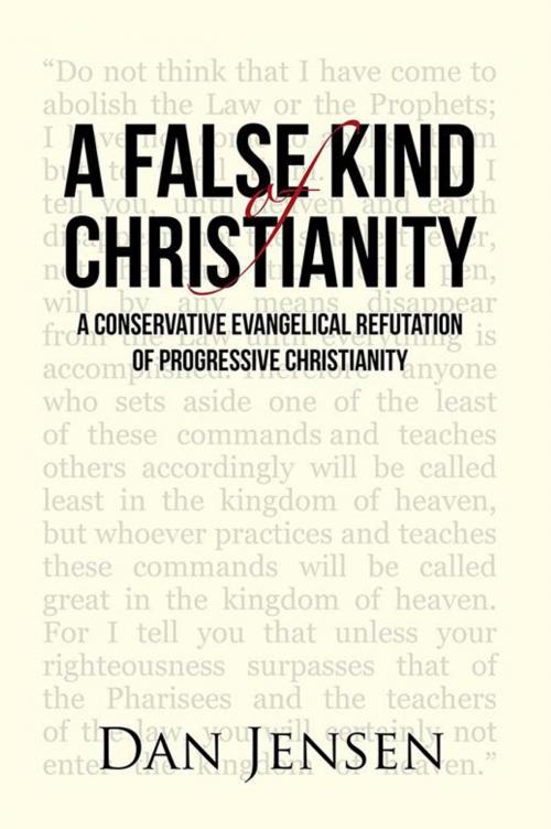 Cover of the book A False Kind of Christianity by Dan Jensen, WestBow Press
