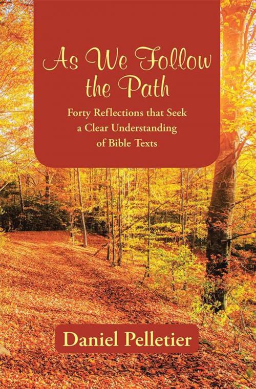 Cover of the book As We Follow the Path by Daniel Pelletier, WestBow Press
