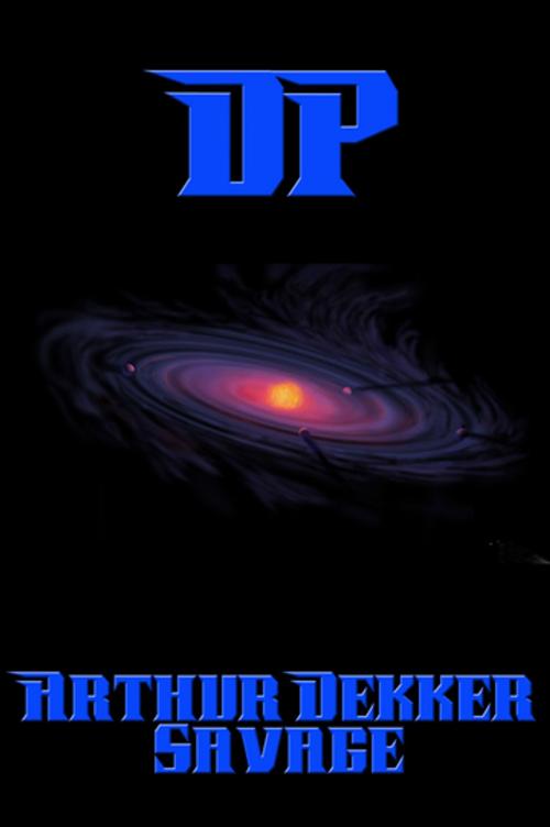 Cover of the book DP by Arthur Dekker Savage, Wilder Publications, Inc.