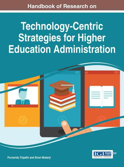 Cover of the book Handbook of Research on Technology-Centric Strategies for Higher Education Administration by , IGI Global