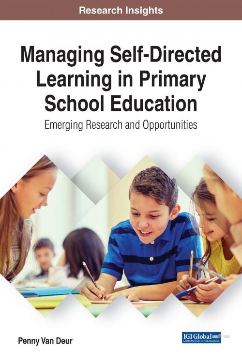 Cover of the book Managing Self-Directed Learning in Primary School Education by Penny Van Deur, IGI Global