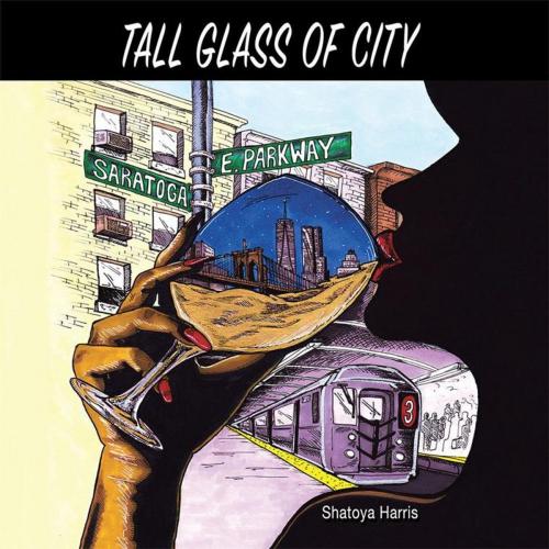 Cover of the book Tall Glass of City by Shatoya Harris, Xlibris US