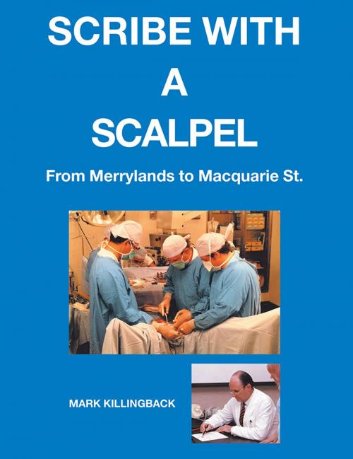 Cover of the book Scribe with a Scalpel by Mark Killingback, Xlibris AU