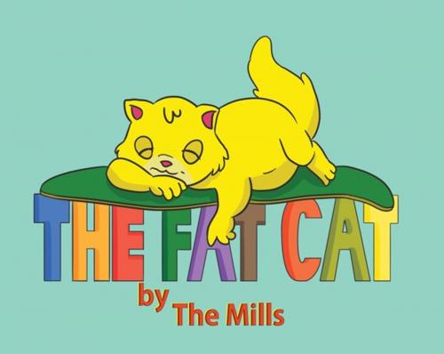 Cover of the book The Fat Cat by The Mills, Xlibris US