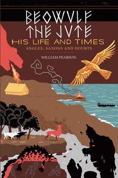 Cover of the book Beowulf the Jute; His Life and Times by William Pearson, Xlibris UK