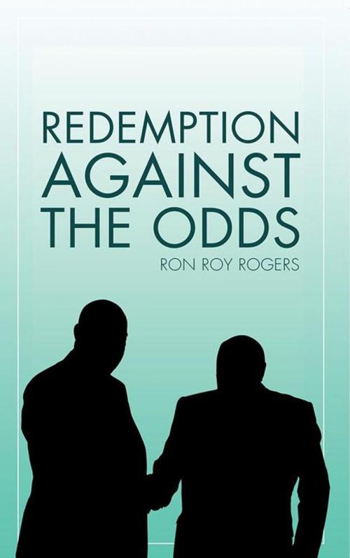 Cover of the book Redemption Against the Odds by Ron Roy Rogers, AuthorHouse UK