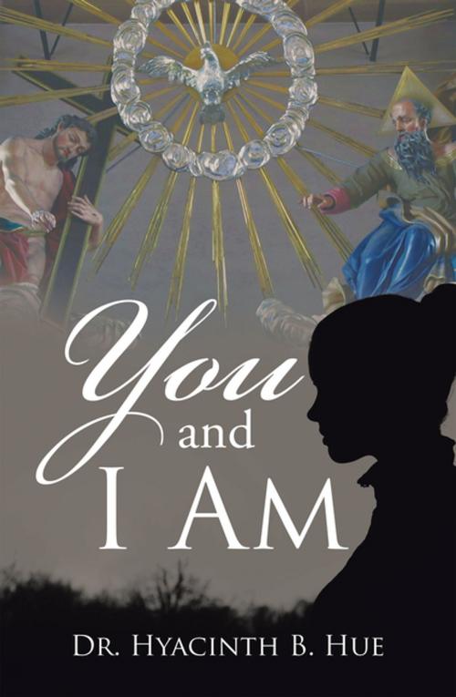 Cover of the book You and I Am by Dr. Hyacinth B. Hue, AuthorHouse
