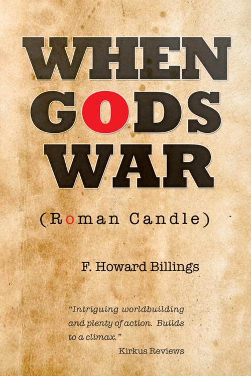 Cover of the book When Gods War by F. Howard Billings, AuthorHouse