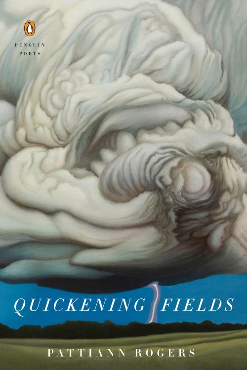 Cover of the book Quickening Fields by Pattiann Rogers, Penguin Publishing Group