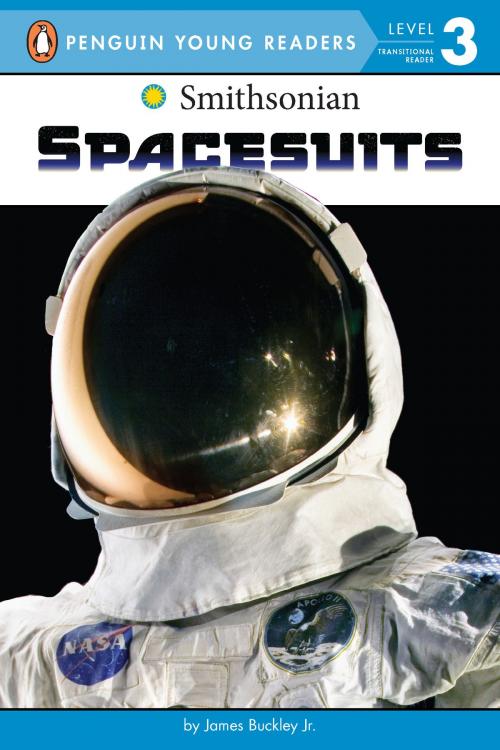 Cover of the book Spacesuits by James Buckley, Jr., Penguin Young Readers Group