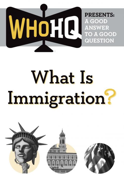 Cover of the book What Is Immigration? by Who HQ, Penguin Young Readers Group