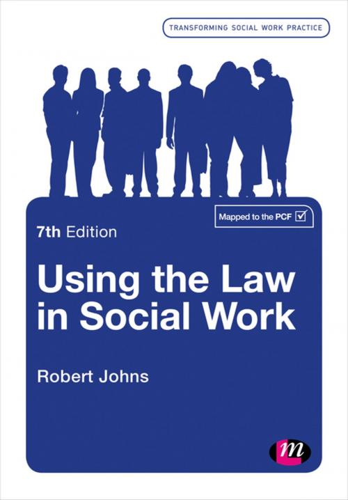Cover of the book Using the Law in Social Work by Dr. Robert Johns, SAGE Publications