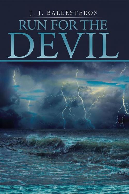 Cover of the book Run for the Devil by J. J. Ballesteros, iUniverse