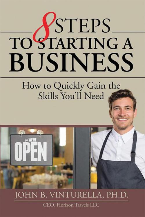 Cover of the book 8 Steps to Starting a Business by John B. Vinturella Ph.D., iUniverse