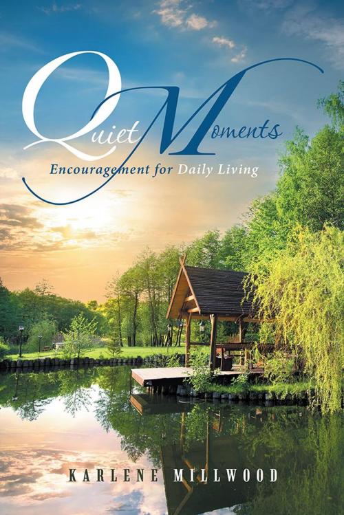 Cover of the book Quiet Moments by Karlene Millwood, iUniverse