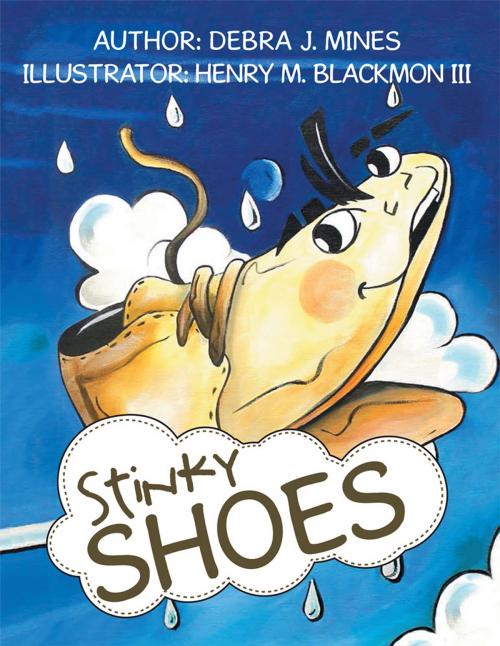 Cover of the book Stinky Shoes by Debra J. Mines, iUniverse